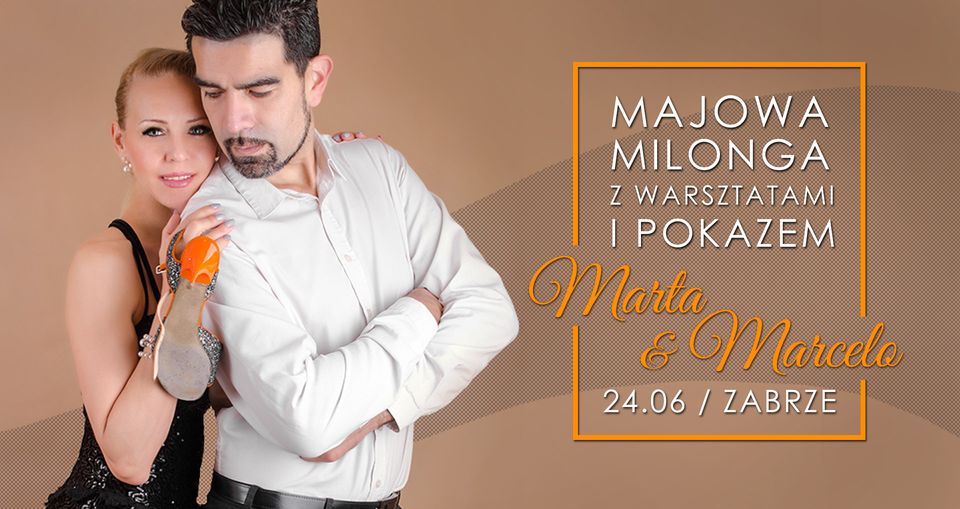 Majowa Milonga z warsztatami i pokazem! Marta Adamczyk & Marcelo Carreno!